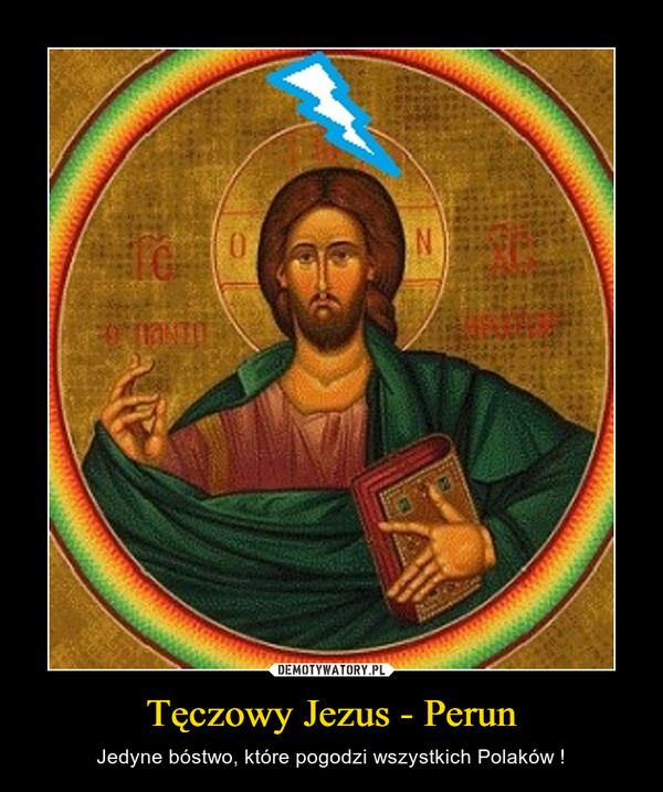 Tęczowy Jezus - Perun – Jedyne bóstwo, które pogodzi wszystkich Polaków ! 