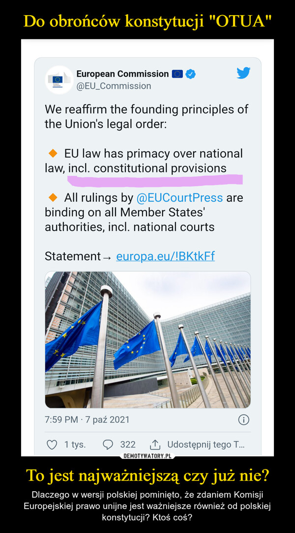 To jest najważniejszą czy już nie? – Dlaczego w wersji polskiej pominięto, że zdaniem Komisji Europejskiej prawo unijne jest ważniejsze również od polskiej konstytucji? Ktoś coś? 