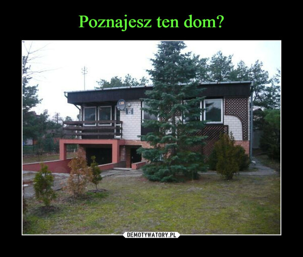 Poznajesz ten dom?