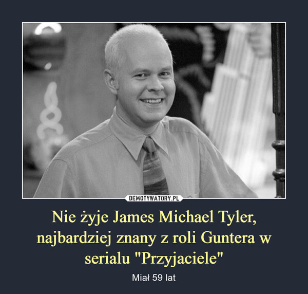 Nie żyje James Michael Tyler, najbardziej znany z roli Guntera w serialu "Przyjaciele" – Miał 59 lat 