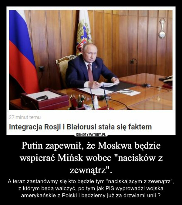 Putin zapewnił, że Moskwa będzie wspierać Mińsk wobec "nacisków z zewnątrz".