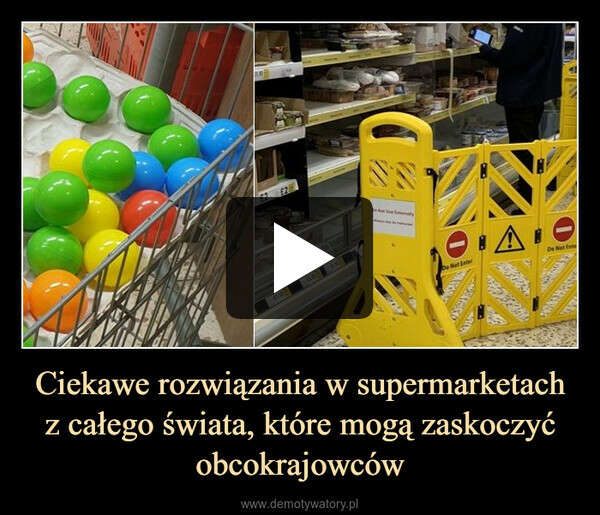 Ciekawe rozwiązania w supermarketach z całego świata, które mogą zaskoczyć obcokrajowców –  