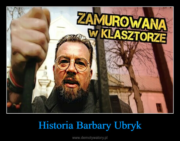 Historia Barbary Ubryk –  
