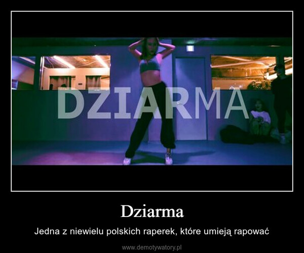 Dziarma – Jedna z niewielu polskich raperek, które umieją rapować 