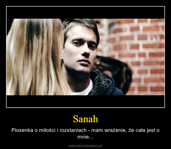 Sanah – Piosenka o miłości i rozstaniach - mam wrażenie, że cała jest o mnie... 