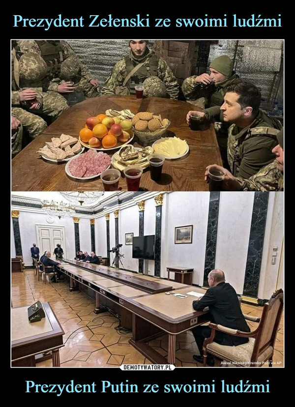 Prezydent Zełenski ze swoimi ludźmi Prezydent Putin ze swoimi ludźmi