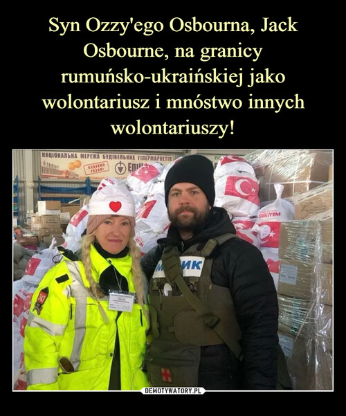 Syn Ozzy'ego Osbourna, Jack Osbourne, na granicy rumuńsko-ukraińskiej jako wolontariusz i mnóstwo innych wolontariuszy!