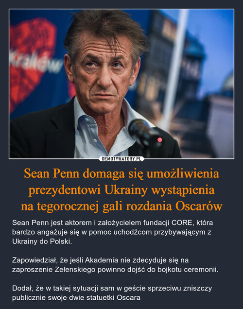 Sean Penn domaga się umożliwienia prezydentowi Ukrainy wystąpienia
na tegorocznej gali rozdania Oscarów