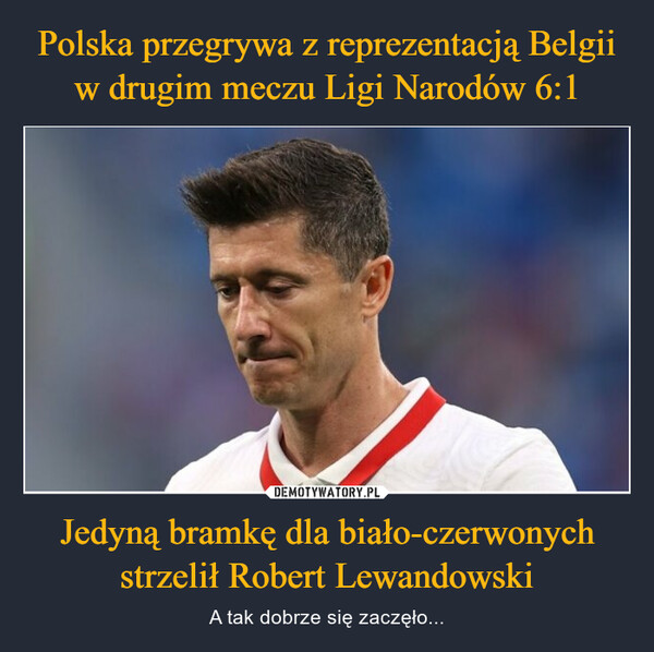 Jedyną bramkę dla biało-czerwonych strzelił Robert Lewandowski – A tak dobrze się zaczęło... 