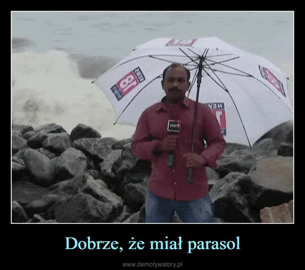 Dobrze, że miał parasol –  