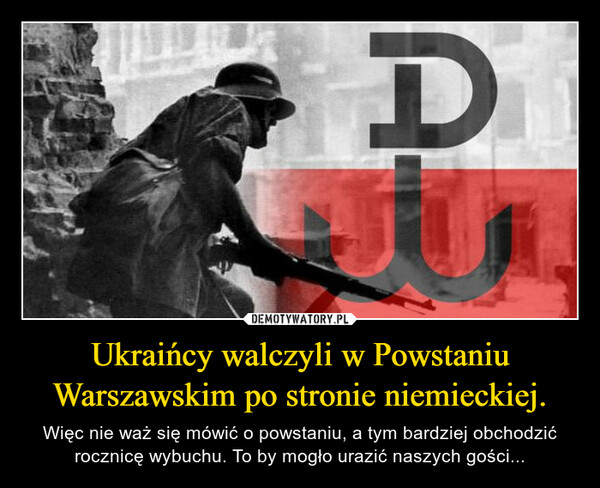 Ukraińcy walczyli w Powstaniu Warszawskim po stronie niemieckiej.