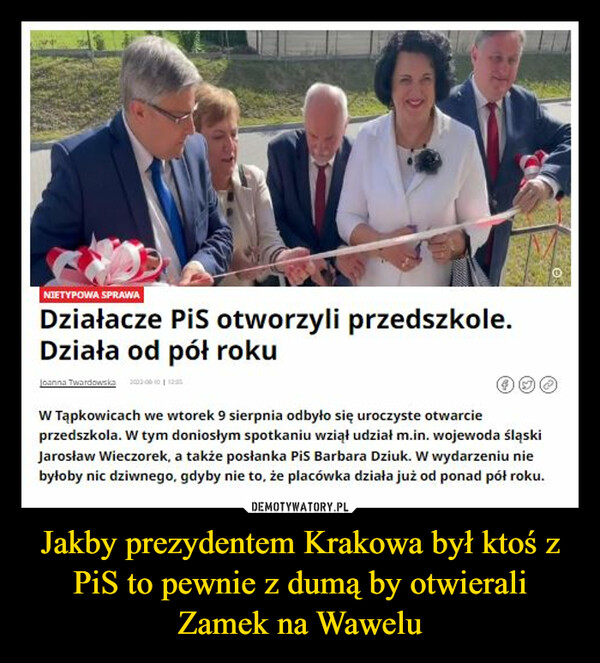 Jakby prezydentem Krakowa był ktoś z PiS to pewnie z dumą by otwierali Zamek na Wawelu –  