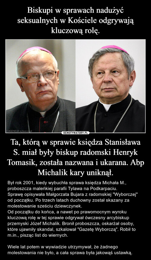 Biskupi w sprawach nadużyć seksualnych w Kościele odgrywają kluczową rolę. Ta, którą w sprawie księdza Stanisława S. miał były biskup radomski Henryk Tomasik, została nazwana i ukarana. Abp Michalik kary uniknął.