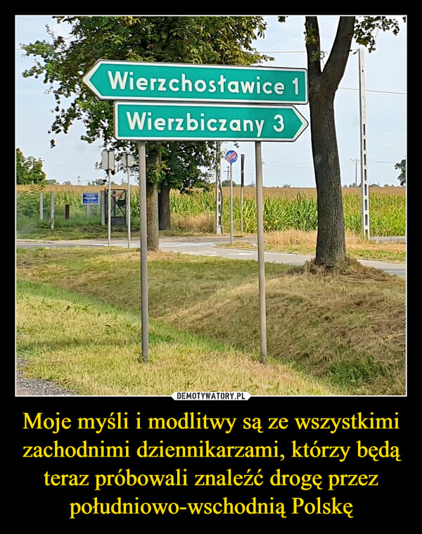 Moje myśli i modlitwy są ze wszystkimi zachodnimi dziennikarzami, którzy będą teraz próbowali znaleźć drogę przez południowo-wschodnią Polskę –  