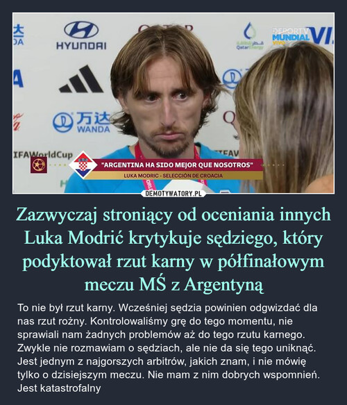 Zazwyczaj stroniący od oceniania innych Luka Modrić krytykuje sędziego, który podyktował rzut karny w półfinałowym meczu MŚ z Argentyną