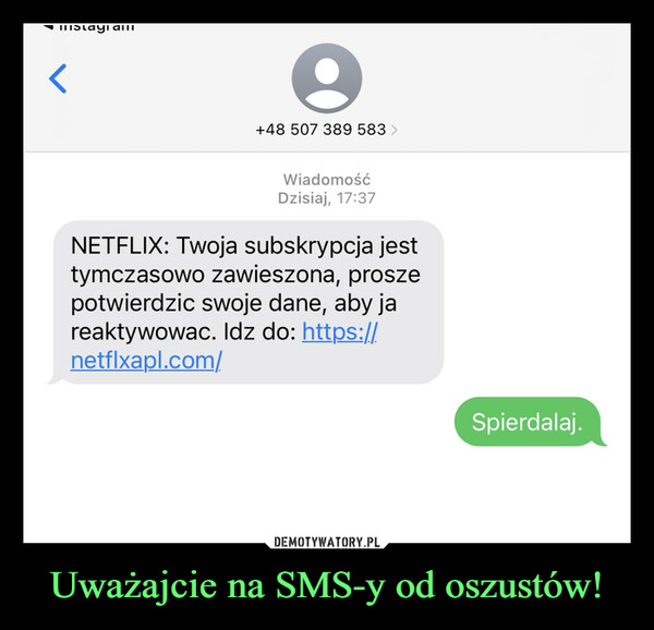 Uważajcie na SMS-y od oszustów! –  NETFLIX: Twoja subskrypcja jest tymczasowo zawieszona