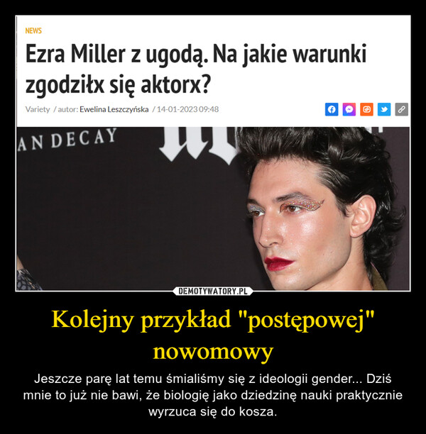Kolejny przykład "postępowej" nowomowy – Jeszcze parę lat temu śmialiśmy się z ideologii gender... Dziś mnie to już nie bawi, że biologię jako dziedzinę nauki praktycznie wyrzuca się do kosza. 