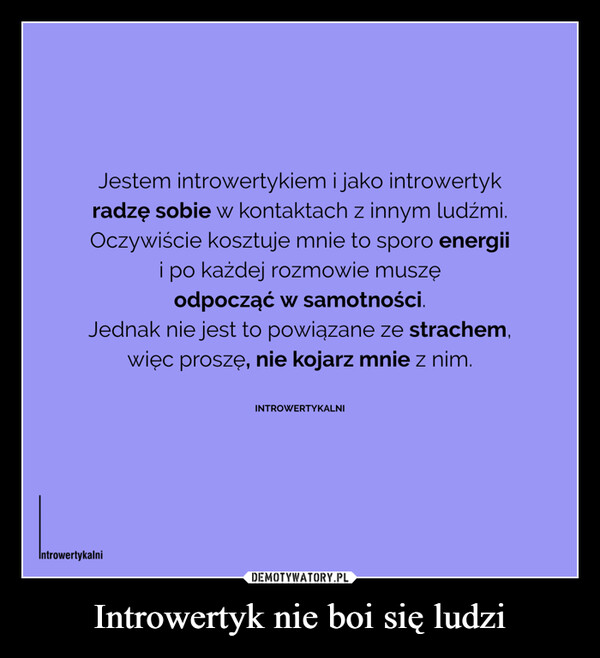 Introwertyk nie boi się ludzi –  