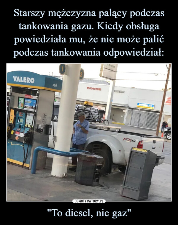 "To diesel, nie gaz" –  VALEROselfDODGERETULLARAMFX4700000007