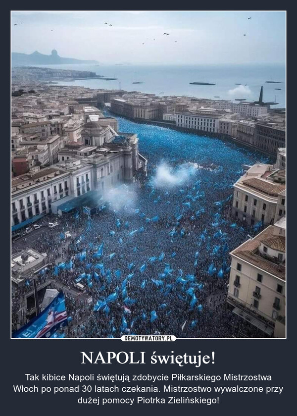 NAPOLI świętuje! – Tak kibice Napoli świętują zdobycie Piłkarskiego Mistrzostwa Włoch po ponad 30 latach czekania. Mistrzostwo wywalczone przy dużej pomocy Piotrka Zielińskiego! ETT
