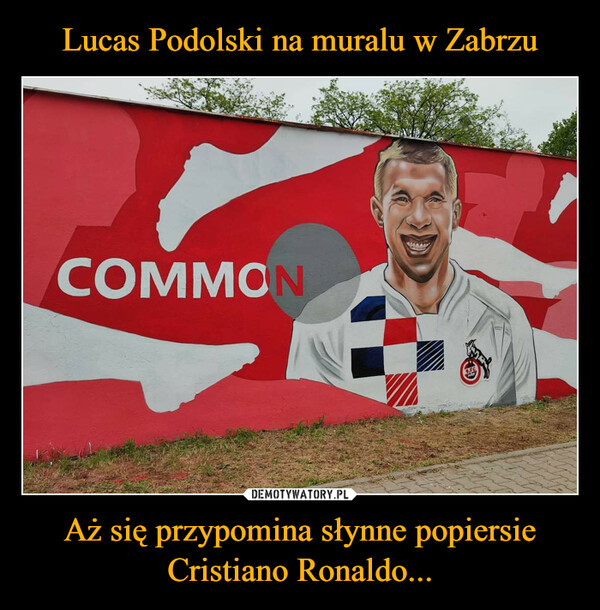Lucas Podolski na muralu w Zabrzu Aż się przypomina słynne popiersie Cristiano Ronaldo...