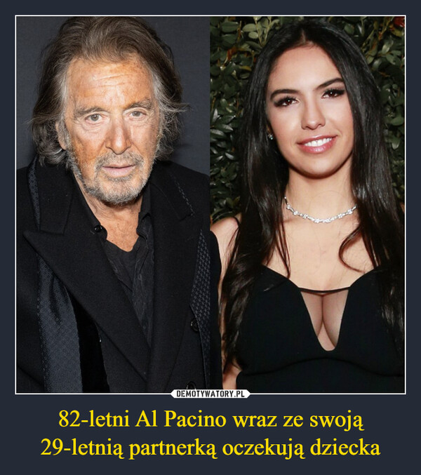 82-letni Al Pacino wraz ze swoją 29-letnią partnerką oczekują dziecka