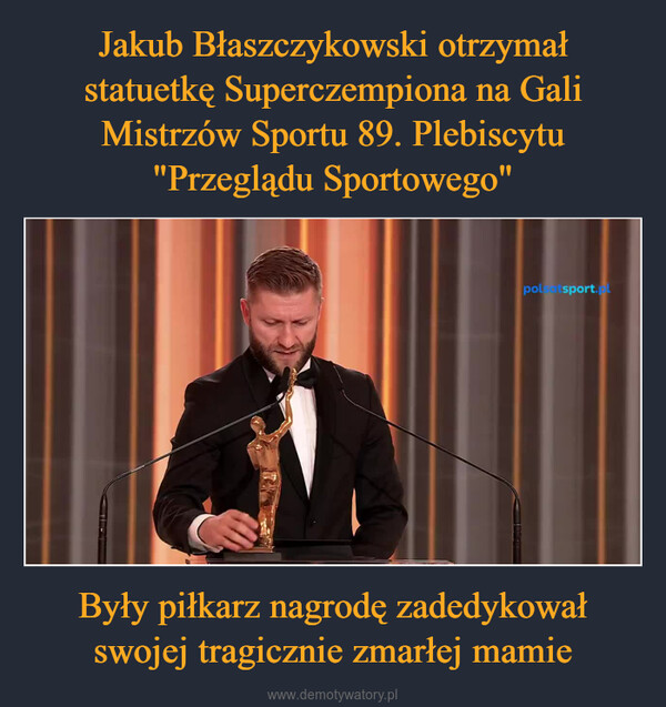Były piłkarz nagrodę zadedykował swojej tragicznie zmarłej mamie –  polsatsport.pl