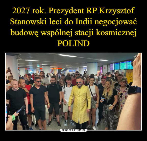 2027 rok. Prezydent RP Krzysztof Stanowski leci do Indii negocjować budowę wspólnej stacji kosmicznej POLIND
